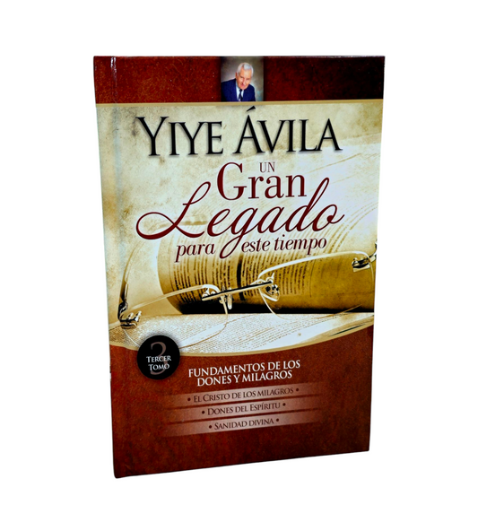 YIYE AVILA UN GRAN LEGADO PARA ESTE TIEMPO TOMO 3 Tapa Dura